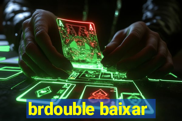 brdouble baixar